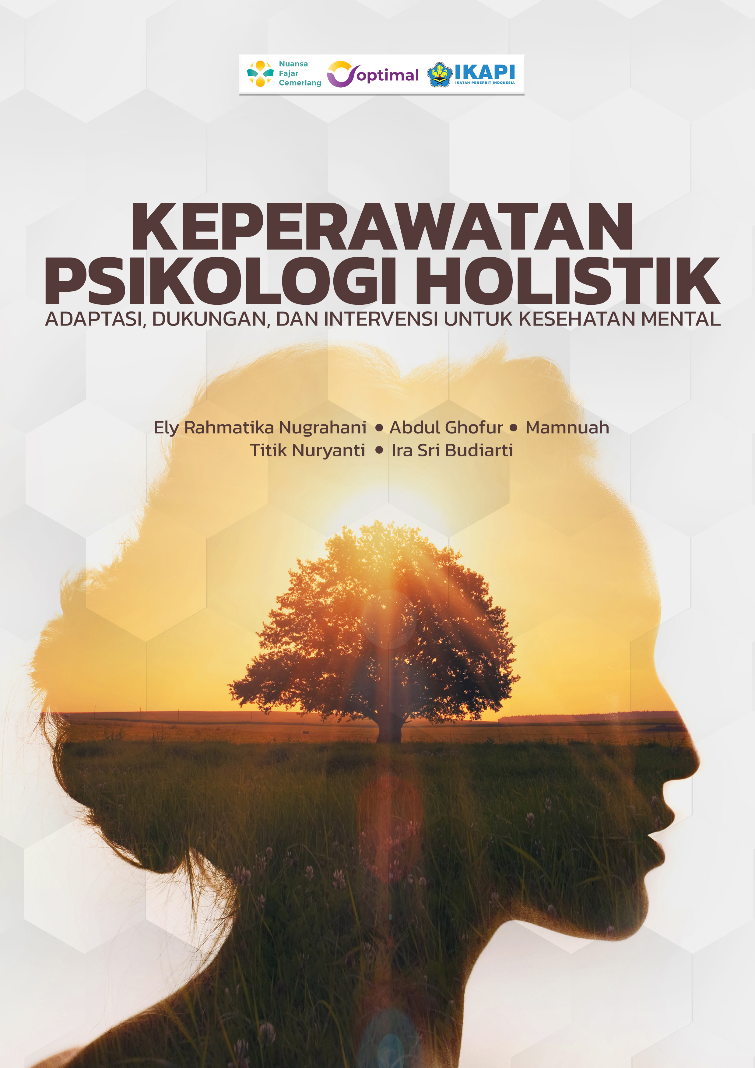 Cover Buku KEPERAWATAN PSIKOLOGI HOLISTIK ADAPTASI, DUKUNGAN, DAN INTERVENSI UNTUK KESEHATAN MENTAL